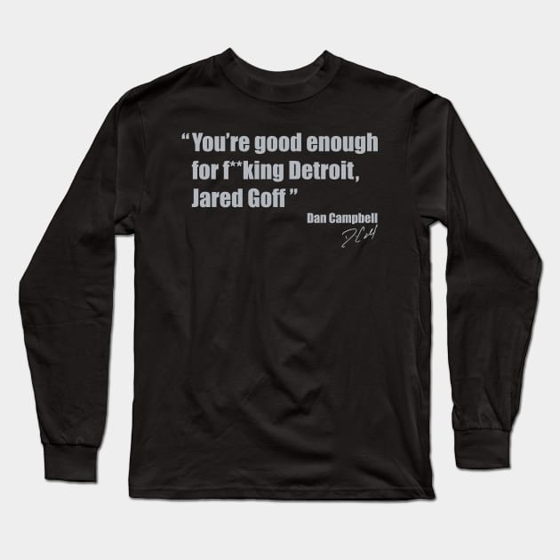 Dan Campbell to Jared Goff Long Sleeve T-Shirt by Nagorniak